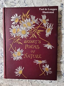 Paul de Longpre Illustrated Book Bryants Poems of Nature