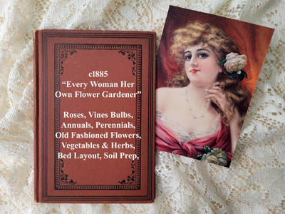 c1885 Every Woman Her Own Flower Gardener Book Farmhouse Chic Cottage Reading